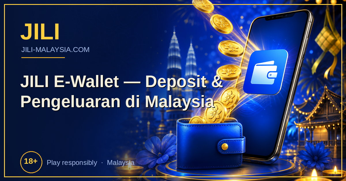 JILI E-Wallet — Deposit & Pengeluaran di Malaysia