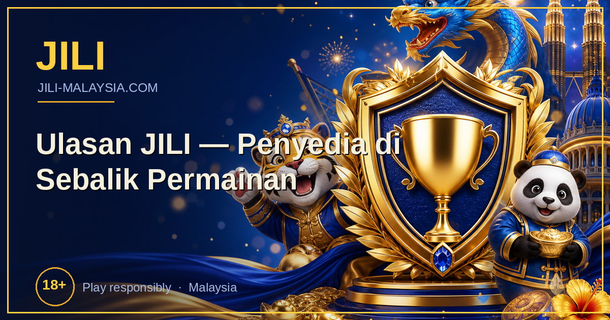 Ulasan JILI — Penyedia di Sebalik Permainan